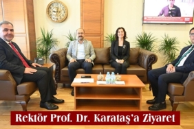Başkan Volkan Kavaklogil’den Rektör Prof. Dr. Karataş’a Ziyaret