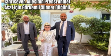 Tanrısever Ailesinin Prensi Ahmet Asaf için Görkemli Sünnet Düğünü