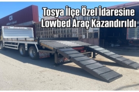 Tosya İlçe Özel İdaresine Lowbed Araç Kazandırıldı