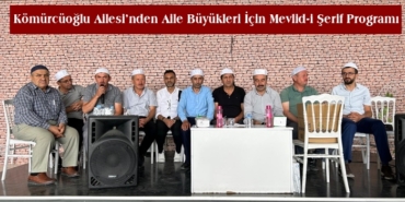 Kömürcüoğlu Ailesi’nden Aile Büyükleri İçin Mevlid-i Şerif Programı