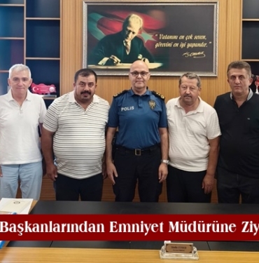 Oda Başkanlarından Emniyet Müdürüne Ziyaret