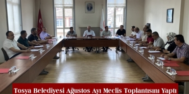 Tosya Belediyesi Ağustos Ayı Meclis Toplantısını Yaptı