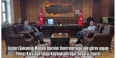 Yılmaz Kara’dan Tosya Kaymakamı Uğur Ünsal’a Ziyaret