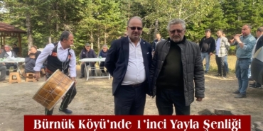 Bürnük Köyü’nde 1’inci Yayla Şenliği
