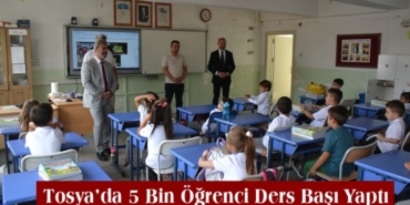 Tosya’da 5 Bin Öğrenci Ders Başı Yaptı