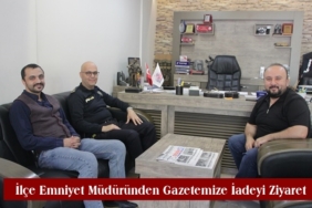 İlçe Emniyet Müdüründen Gazetemize İadeyi Ziyaret
