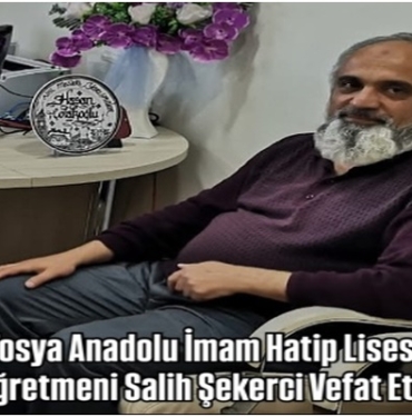 Tosya Anadolu İmam Hatip Lisesi Öğretmeni Salih Şekerci Vefat Etti