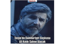 Tosya’da Cumhuriyet Coşkusu: Ali Kınık Sahne Alacak