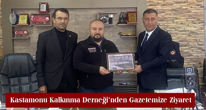 Kastamonu Kalkınma Derneği’nden Gazetemize Ziyaret