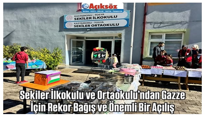 Sekiler İlkokulu ve Ortaokulu’ndan Gazze İçin Rekor Bağış ve Önemli Bir Açılış