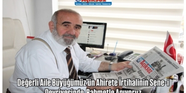 Değerli Aile Büyüğümüz’ün Ahirete İrtihalinin Sene-i Devriyesinde  Rahmetle Anıyoruz
