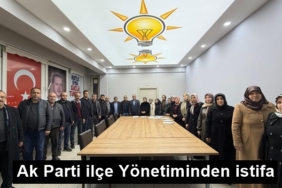 Ak Parti ilçe Yönetiminden istifa