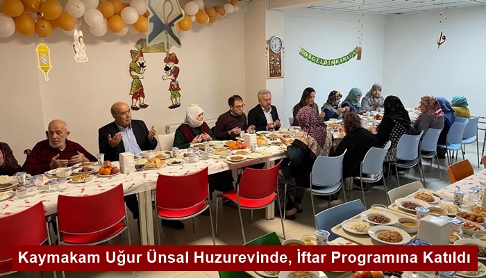 Kaymakam Uğur Ünsal Huzurevinde, İftar Programına Katıldı