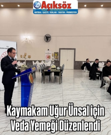 Kaymakam Uğur Ünsal için veda yemeği düzenlendi