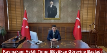 Kaymakam Vekili Timur Büyükçe Görevine Başladı