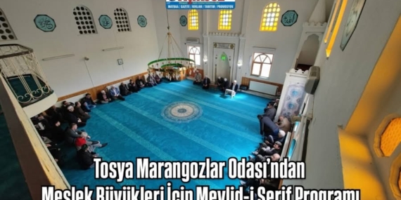 Tosya Marangozlar Odasından Meslek Büyükleri İçin Mevlidi Şerif Programı