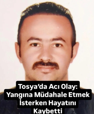 Tosya’da Acı Olay: Yangına Müdahale Etmek İsterken Hayatını Kaybetti
