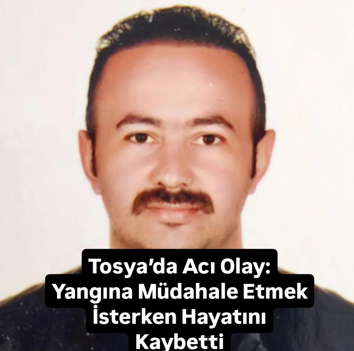 Tosya’da Acı Olay: Yangına Müdahale Etmek İsterken Hayatını Kaybetti