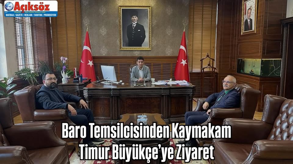 Baro Temsilcisinden Kaymakam Timur Büyükçe’ye Ziyaret