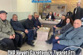 CHP Heyeti Gazetemizi Ziyaret Etti