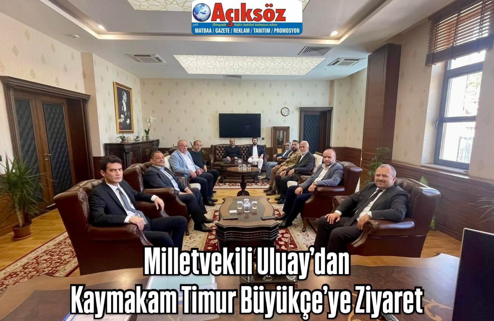 Milletvekili Uluay’dan Kaymakam Timur Büyükçe’ye Ziyaret