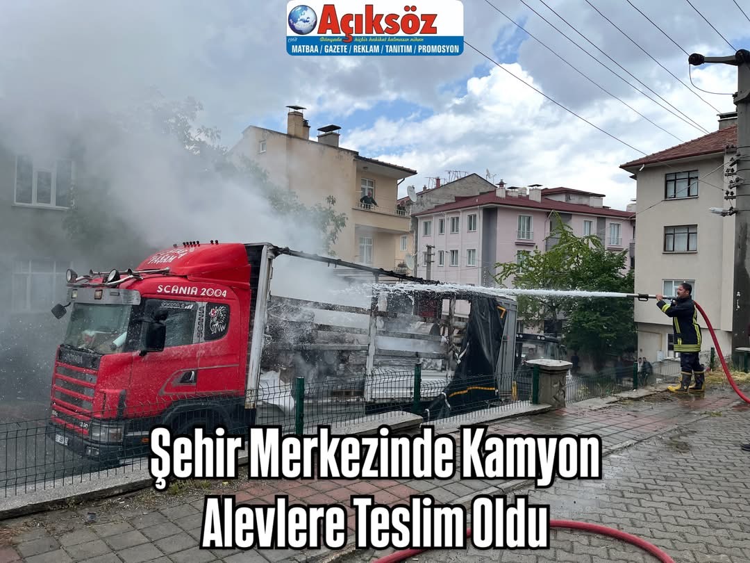 Şehir Merkezinde Kamyon Alevlere Teslim Oldu