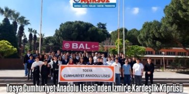 Tosya Cumhuriyet Anadolu Lisesi’nden İzmir’e Kardeşlik Köprüsü