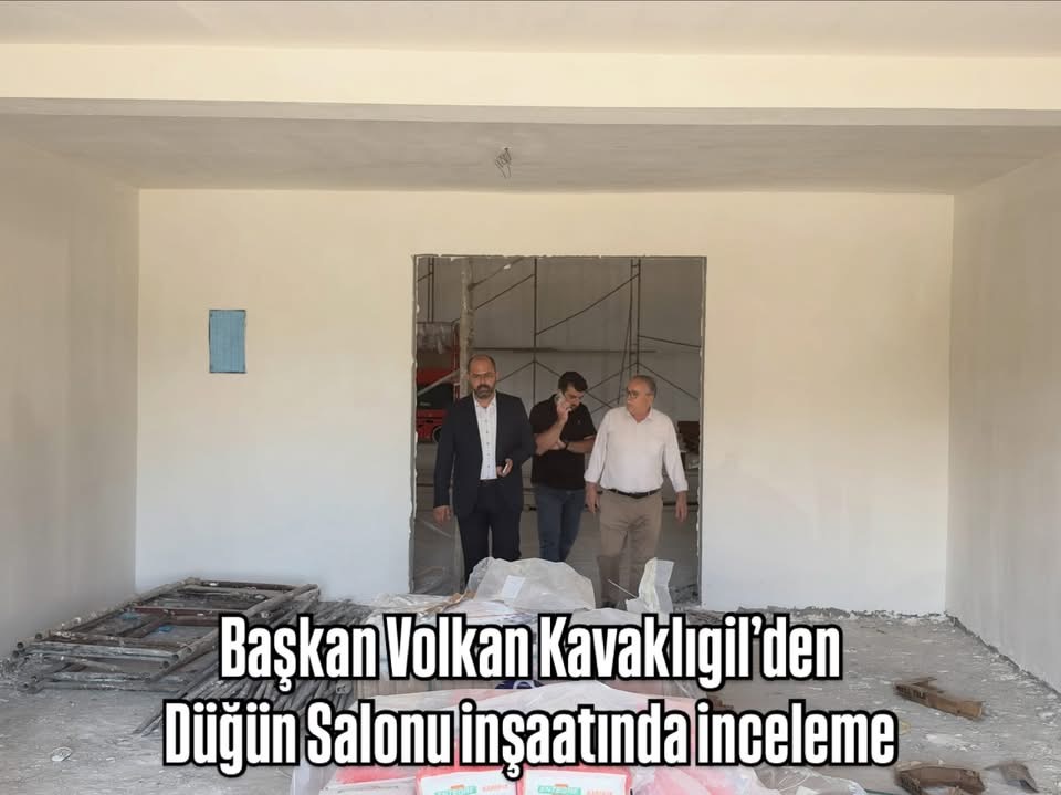 Başkan Volkan Kavaklıgil’den Düğün Salonu inşaatında inceleme