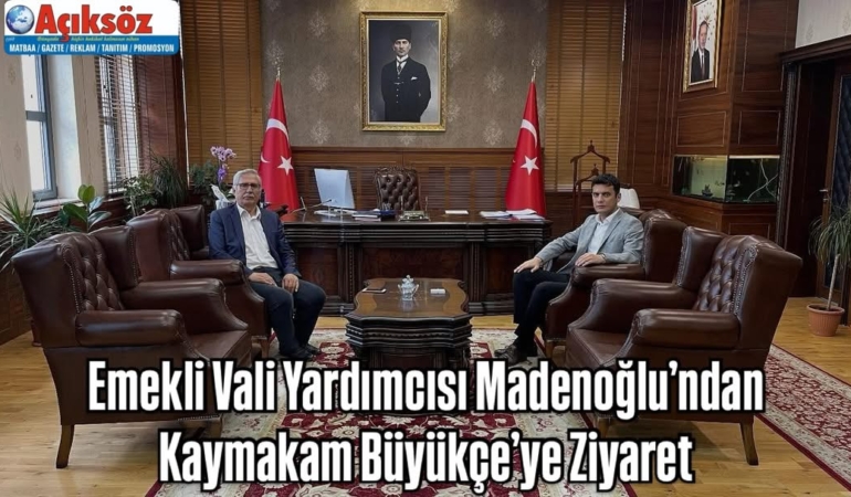 Emekli Vali Yardımcısı Madenoğlu’ndan Kaymakam Büyükçe’ye Ziyaret