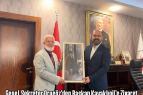 Genel Sekreter Oruçöz’den Başkan Kavaklıgil’e Ziyaret