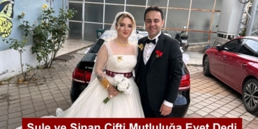 Şule ve Sinan Çifti Mutluluğa Evet Dedi