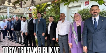 TOSYA TSO’DAN BİRLİK VE BERABERLİK BULUŞMASI