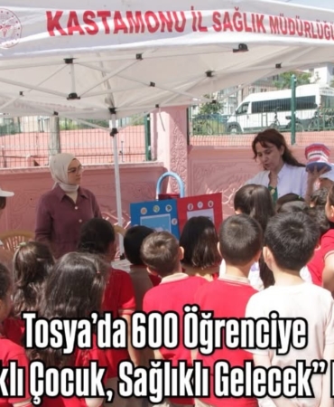 Tosya’da 600 Öğrenciye “Sağlıklı Çocuk, Sağlıklı Gelecek” Eğitimi