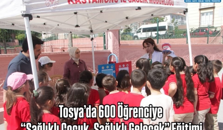 Tosya’da 600 Öğrenciye “Sağlıklı Çocuk, Sağlıklı Gelecek” Eğitimi