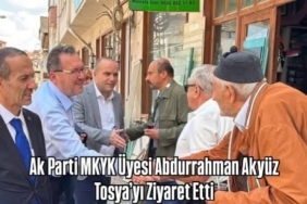 Ak Parti MKYK Üyesi Abdurrahman Akyüz, Tosya’yı Ziyaret Etti
