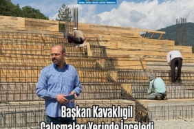 Başkan Kavaklıgil, Çalışmaları Yerinde İnceledi