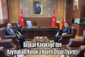 Başkan Kavaklıgil’den Kaymakam Konak’a Hayırlı Olsun Ziyareti