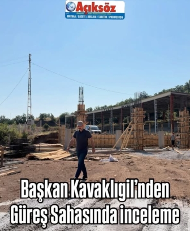 Başkan Kavaklıgil’nden Güreş Sahasında inceleme