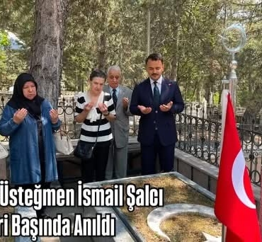 Şehit Pilot Üsteğmen İsmail Şalcı Kabri Başında Anıldı
