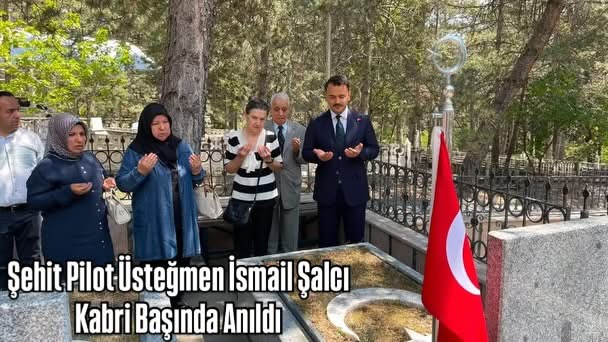 Şehit Pilot Üsteğmen İsmail Şalcı Kabri Başında Anıldı