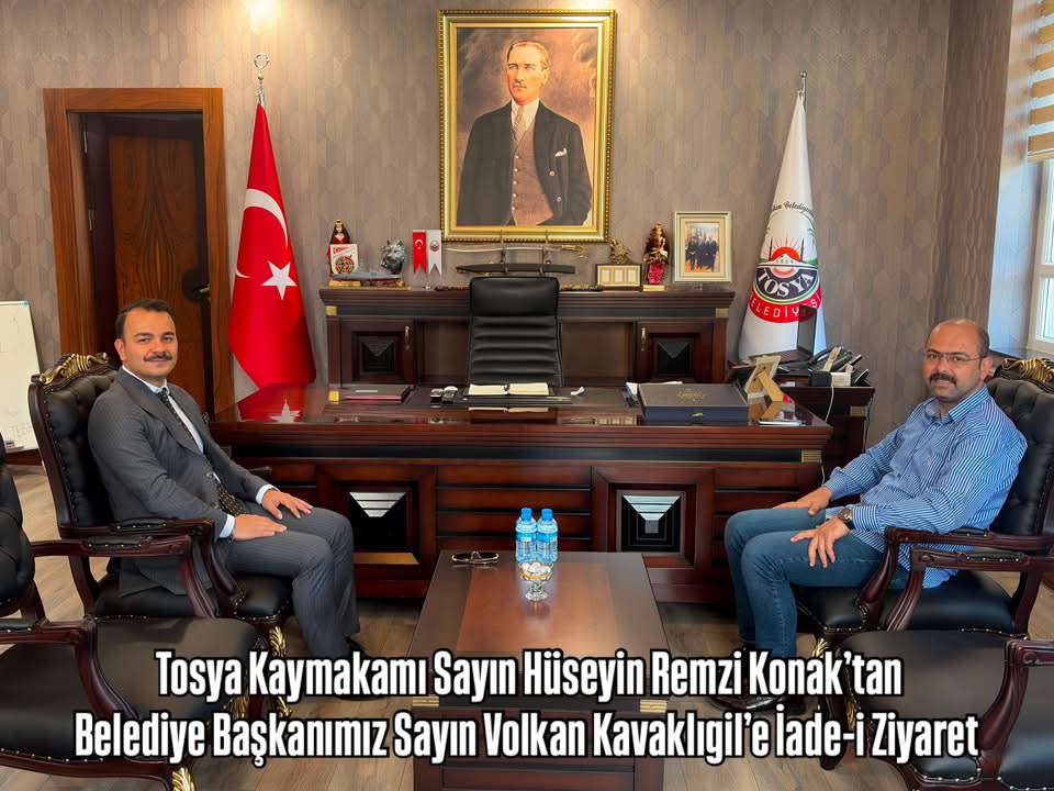Tosya Kaymakam Hüseyin Remzi Konak’tan Belediye Başkanı Volkan Kavaklıgil’e İade-i Ziyaret