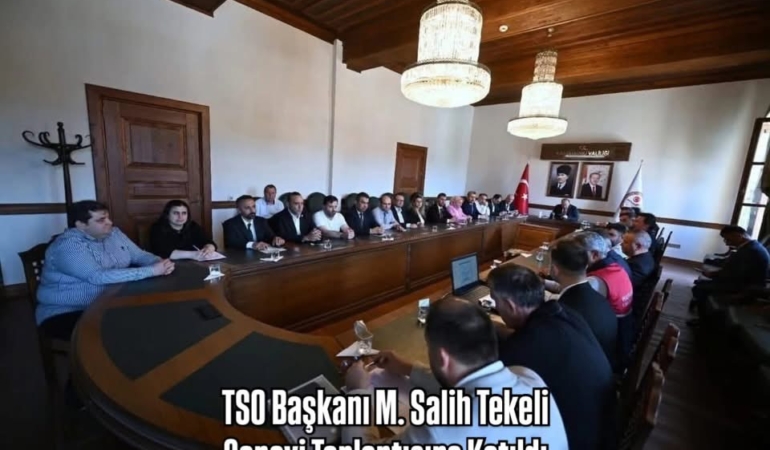 TSO Başkanı M. Salih Tekeli, Sanayi Toplantısına Katıldı