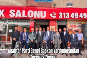 Anahtar Parti Genel Başkan Yardımcısından Tosya’ya Ziyaret