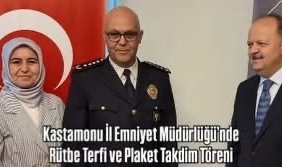Kastamonu İl Emniyet Müdürlüğü’nde  Rütbe Terfi ve Plaket Takdim Töreni