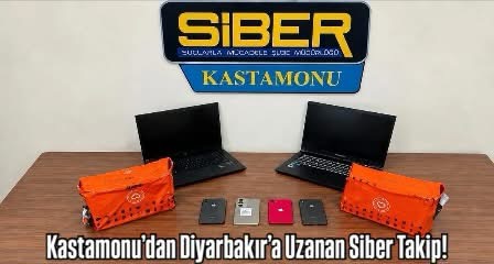 Kastamonu’dan Diyarbakır’a Uzanan Siber Takip!