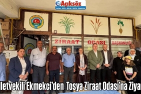 Milletvekili Ekmekci’den Tosya Ziraat Odası’na Ziyaret
