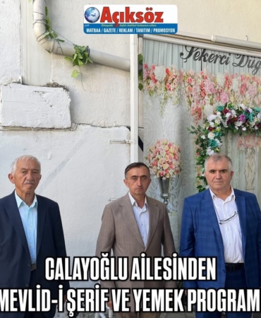 CALAYOĞLU AİLESİNDEN MEVLİD-İ ŞERİF VE YEMEK PROGRAMI