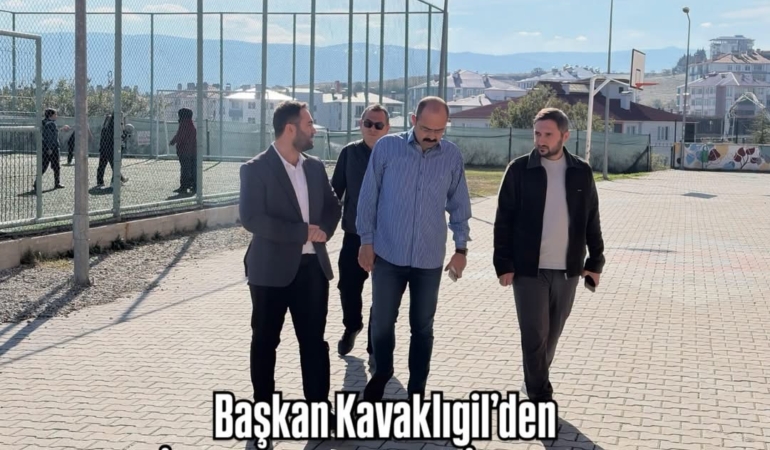 Başkan Kavaklıgil’den İhtiyaçlara Yerinde İnceleme