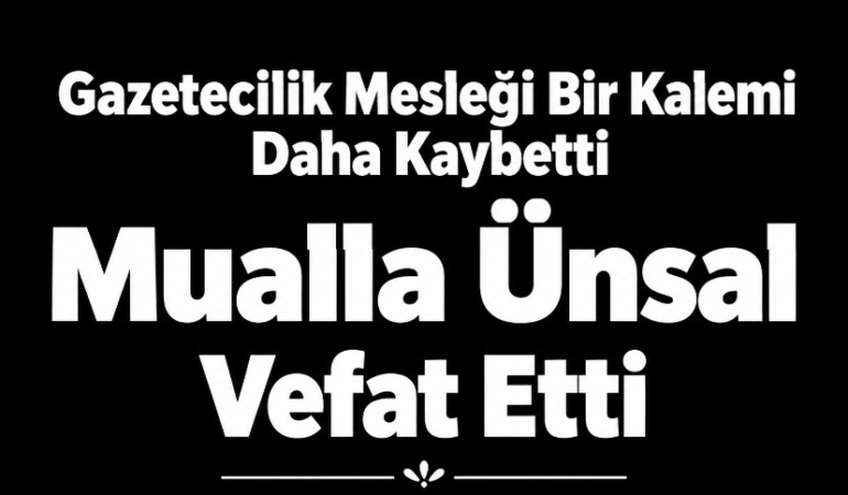 Gazetemiz Muhabirlerinden Mualla Ünsal Vefat Etti