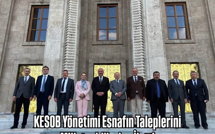 KESOB Yönetimi Esnafın Taleplerini Milletvekillerine İletti